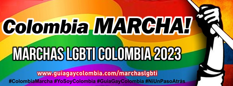  Colombia MARCHA!!! Todas las Marchas LGBTI en Colombia 2022