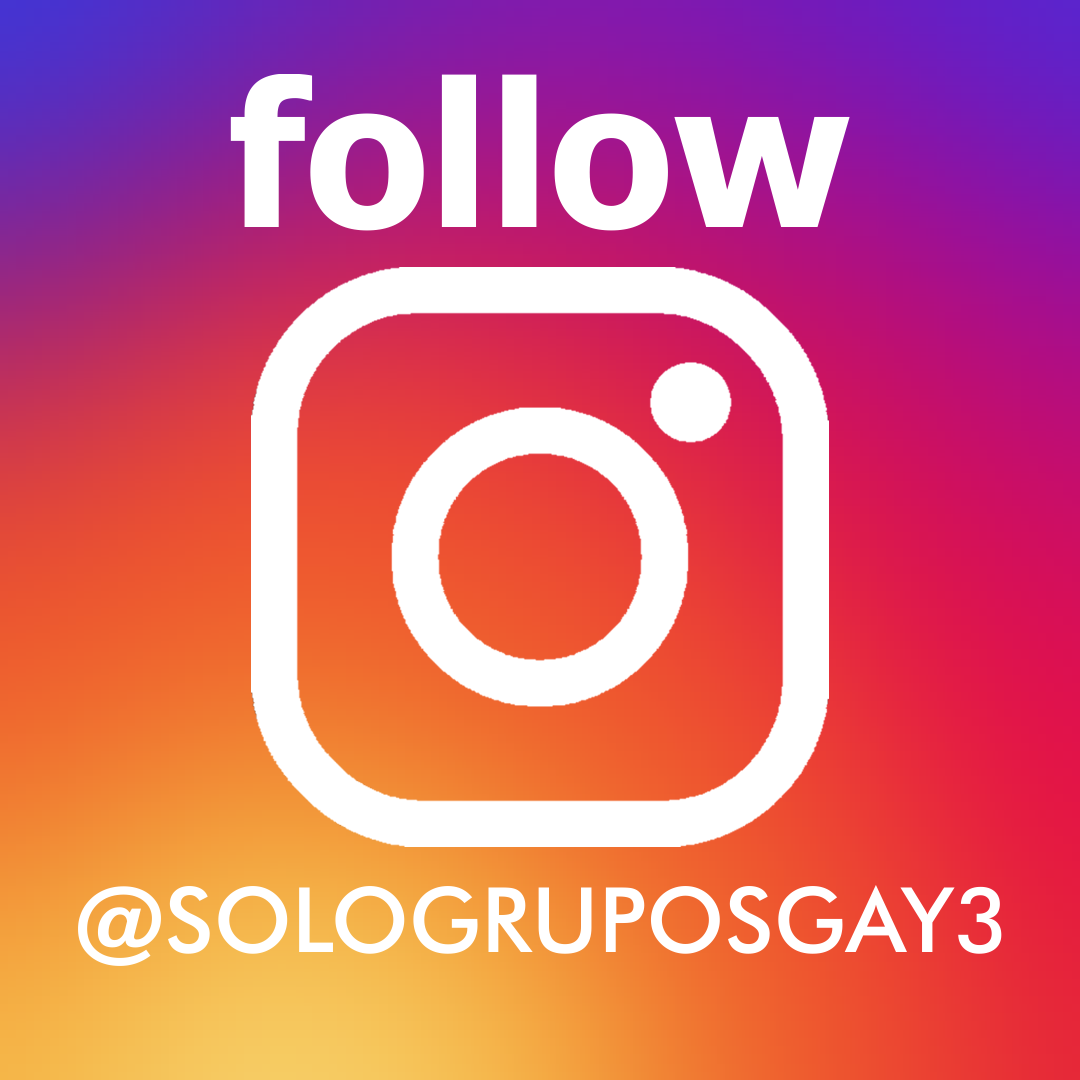 Sguenos en Instagram @sologruposgay3